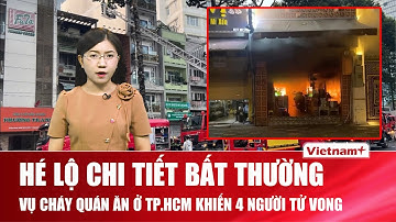 Trưa 5/12: Hé lộ chi tiết bất thường tại hiện trường vụ cháy quán ăn ở TP.HCM khiến 4 người tử vong