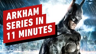 The Batman Arkham Series In 11 Minutes