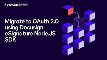 How to migrate to OAuth 2.0 using the DocuSign eSignature Node.js SDK | Developer Education