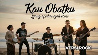 Iyang Apriliansyah  Kau Obatku  Cover Rock Version