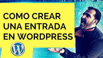 Como Crear Una Entrada En Wordpress