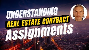 Understanding Real Estate Contract Assignments