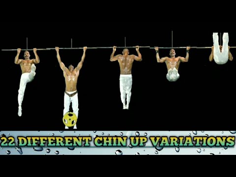 22 DIFFERENT CHIN UP VARIATIONS.