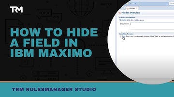 How to Hide a Field in IBM Maximo | RulesManager | Total Resource Management