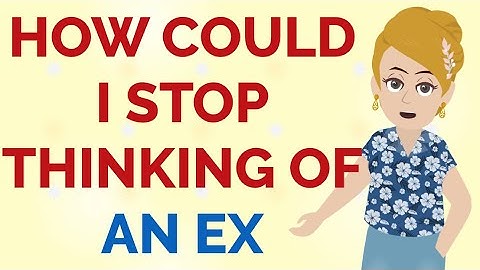 How Can You STOP Thinking Of An EX - Abraham Hicks
