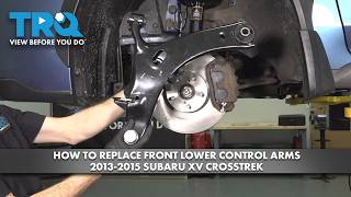 How to Replace Front Lower Control Arms 2013-2015 Subaru XV Crosstrek