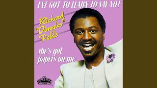 Video thumbnail of "Richard "Dimples" Fields - She's Got Papers on Me"