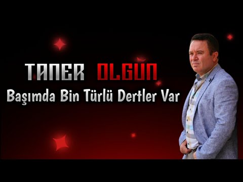 Taner Olgun Başımda Bin türlü Dertler var (Hatırım İçin)