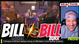 7 Minutes of Bill Burr taking a dump on Bill Maher [REACTION]