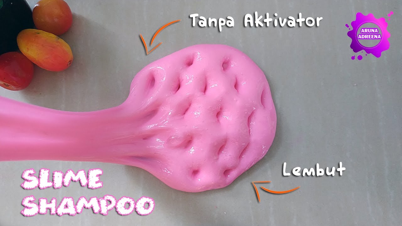 Cara Membuat Slime Dari Shampo Anti Gagal Tanpa Aktivator Youtube