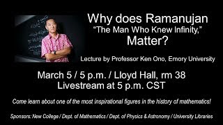 Why Does Ramanujan, "The Man Who Knew Infinity," Matter? - Professor Ken Ono