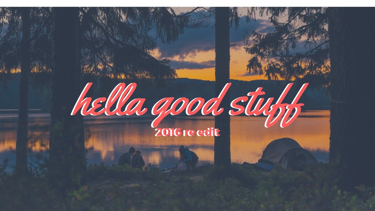 Hella good stuff re edit