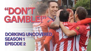 Dorking Uncovered S1:E2 | “Don't gamble!"