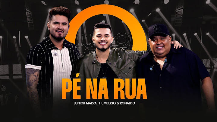 Junior Marra ft.  @HumbertoeRonaldo - Pé Na Rua [ Modo Marra ]