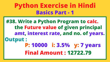 #38 WAP to compute the Future Value or Final Amount after Interest rate in Python | Python Practice