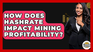 How Does Hashrate Impact Mining Profitability? - CryptoBasics360.com