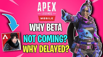 Why Apex Legends Mobile Beta Is Not Coming? | Apex Legends Mobile New Beta Delayed?