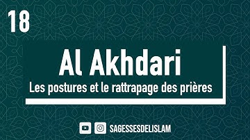 18/ Al Akhdari - Les postures et le rattrapage des prières