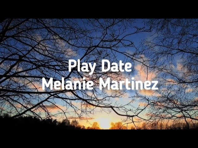 Play Date - Melanie Martinez (Lyrics) class=