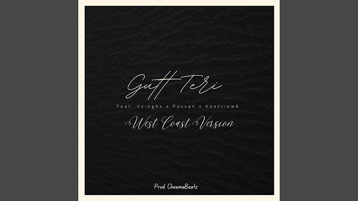 Gutt Teri (West Coast) (feat. Vsinghs, Pavvan & Ke...