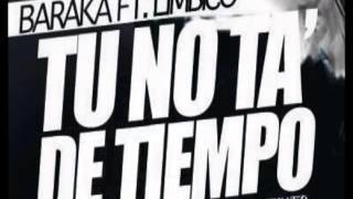 Video thumbnail of "Baraka Ft. Limbico - Tu No Ta De Tiempo (Prod.Shadow Blow & P2kBeatZ)"