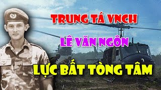 Trung Tá Vnch Lê Văn Ngôn Người Anh Hùng Tiểu Đoàn 92 Biệt Động Quân Tại Trại Tống Lê Chân