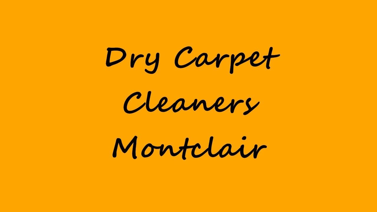 Dry Carpet Cleaners Montclair YouTube