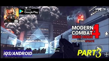 ☠ Modern Combat 4 Gameplay Walkthrough (Android, iOS) - Part 3 (Ultra Graphics) #androidgameplay