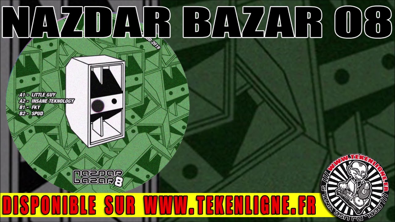 Nazadar Bazar 08 - Little Guy + Insane Teknology + FKY + Spud
