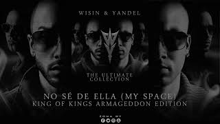 Don Omar feat. Wisin & Yandel - No Sé De Ella (My Space) [King of Kings Armageddon Edition]