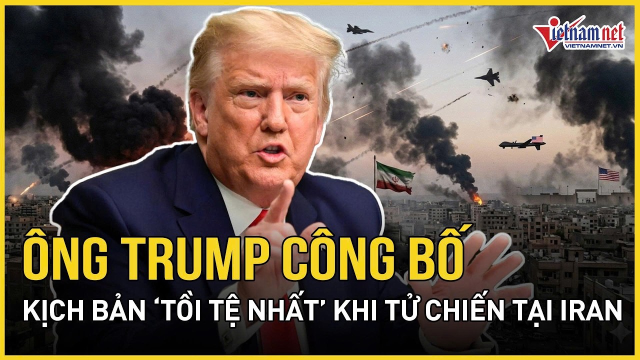 Ông Trump công bố kịch bản “tồi tệ nhất” khi tử chiến tại Iran, Washington nhắm thẳng kho tên lửa