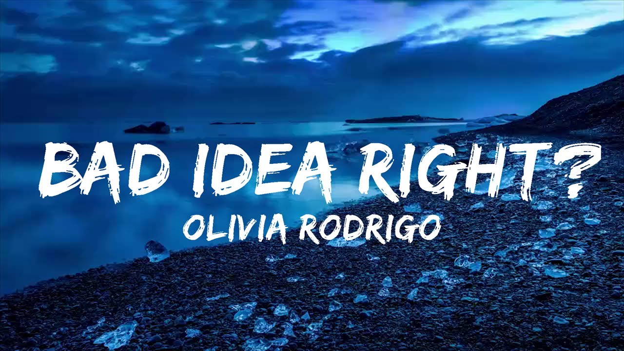 Play List || Olivia Rodrigo - bad idea right? (Lyrics) || Lyric Zee ...
