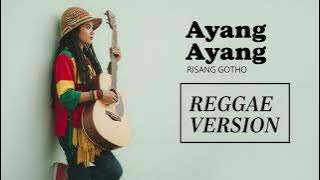 AYANG AYANG (Risang Gotho) Cover Reggae Version