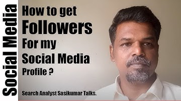 How to get followers for my Social Media Channel? Search Analyst Sasikumar Talks. Tamil