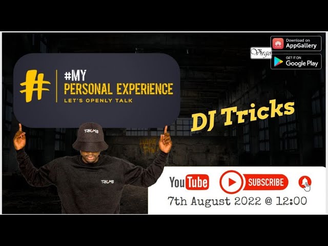 #MyPersonalExperience with DJ Tricks | Season 1 - Episode 6