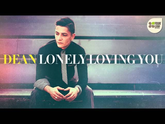 Dean - Lonely Loving You