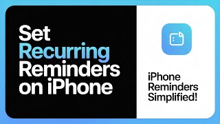 How to Set Recurring Reminders on iPhone – Easy Step-by-Step Fix for Never Missing Tasks Again