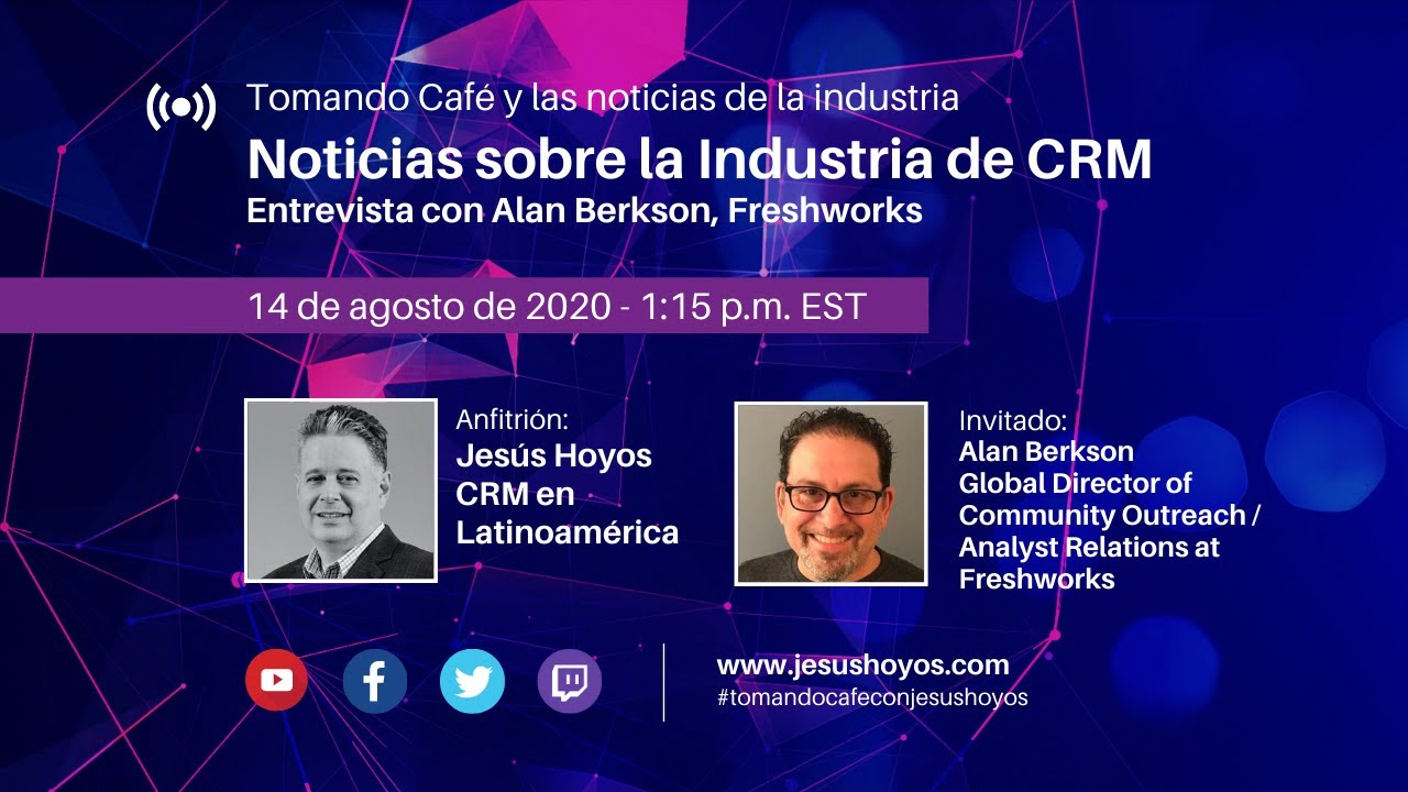 Tomando Café con Jesús Hoyos y Noticias de la Industria de CRM