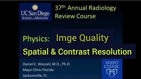 Physics: Image Quality ( Spatial Resolution, Contrast Resolution, Image Noise, Penumbra).
