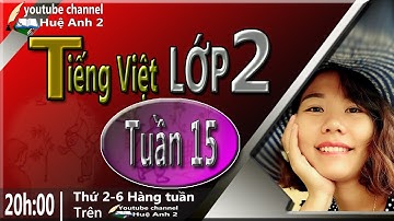 Tiếng việt lớp 2 Tuần 15 || Từ ngữ chỉ đặc điểm || câu kiểu ai thế nào?