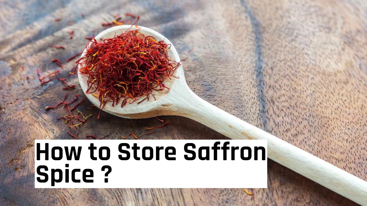 How To Store Saffron