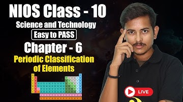 Periodic Classification of Elements | Chapter-6 NIOS Class 10| Science & Technology