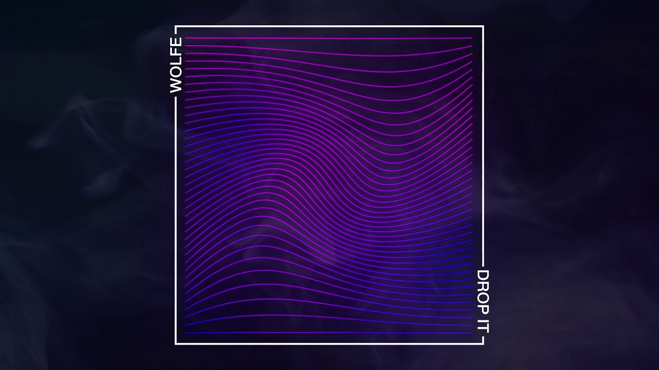 Watch WOLFE - Drop It on YouTube Watch WOLFE - Drop It on YouTube