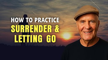 Wayne Dyer Shares How To Practice Letting Go & Surrendering In What You Do