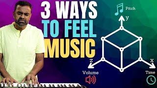 The 3 MOST NATURAL ways to Truly FEEL Music in all its DIMENSIONS