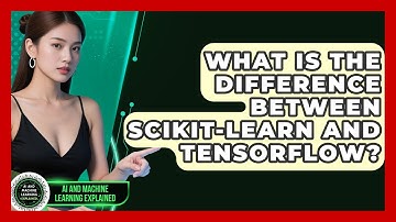What Is the Difference Between Scikit-Learn and TensorFlow? - AI and Machine Learning Explained