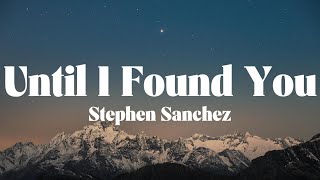 Stephen Sanchez - Until I Found You (Lyrics)