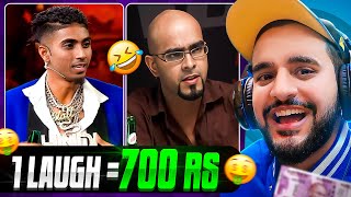 I laugh = 1 pay Rs700 😱