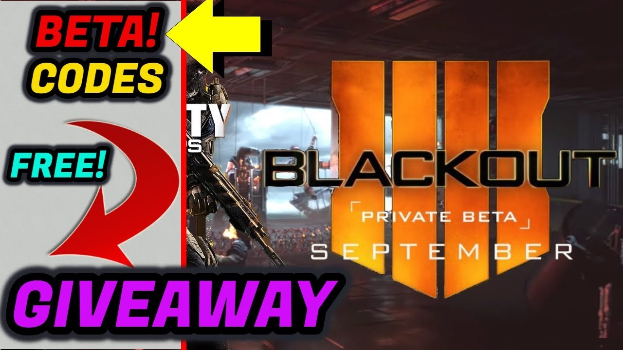 Black ops 4 Blackout BETA CODES GIVEAWAY!!! (FREE!!!) - YouTube