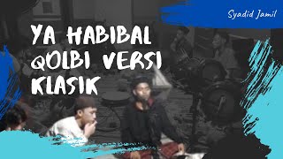 Ya Habibal Qolbi | Sholawat termerdu versi Rebana Klasik